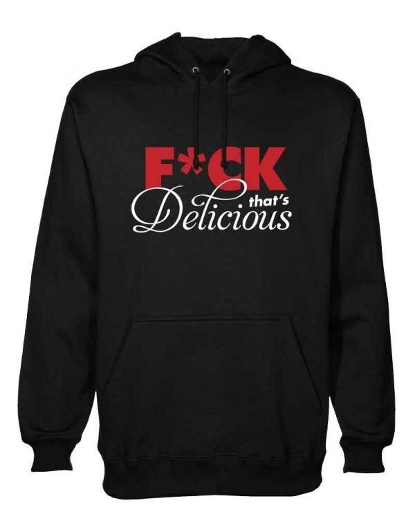 Fuck Thats Delicious Hoodie